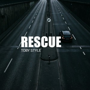收听TOBY STYLE的Rescue歌词歌曲