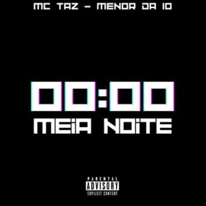 收聽Menor da 10的Meia Noite 00:00 (Explicit)歌詞歌曲