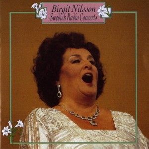 Birgit Nilsson: Swedish Radio Concerts (1947-1961)