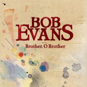 Bob Evans的專輯Brother, O Brother