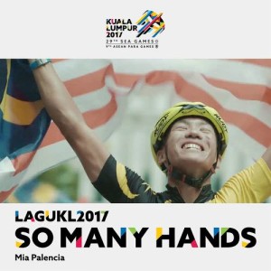 ดาวน์โหลดและฟังเพลง So Many Hands (Theme Song Kuala Lumpur 2017 Sukan SEA) พร้อมเนื้อเพลงจาก Mia Palencia