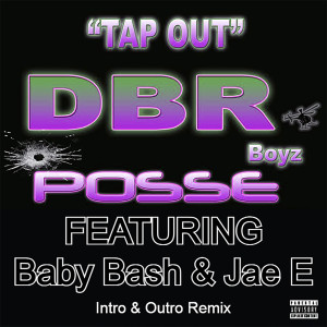 DBR Boyz Posse的專輯Tap Out (Intro & Outro Remix) (Explicit)