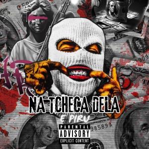 收聽DJ RCINCO的NA TCHECA DELA E PIRU (feat. DJ BS SANTOS & MC CODE|Explicit)歌詞歌曲