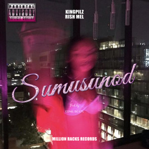 Listen to Sumusunod (Explicit) song with lyrics from Kingpilz