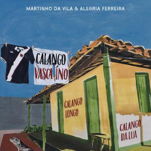 Martinho Da Vila的專輯Calango Vascaíno / Calango Longo / Calango da Lua