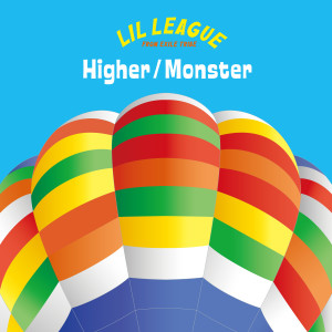 อัลบัม Higher / Monster ศิลปิน LIL LEAGUE from EXILE TRIBE