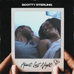 收聽Scotty Sterling的About Last Night (feat. Juei) (Explicit)歌詞歌曲