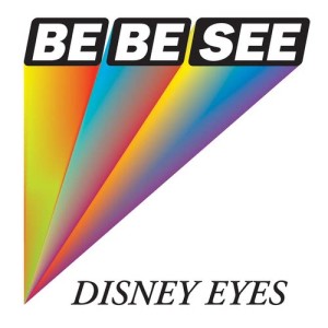 收聽The Be Be See的Disney Eyes歌詞歌曲