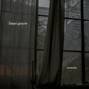 ดาวน์โหลดและฟังเพลง reverie พร้อมเนื้อเพลงจาก Isaac Gracie