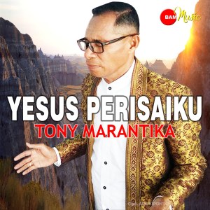 Dengarkan Yesus Perisaiku lagu dari Tony Marantika dengan lirik