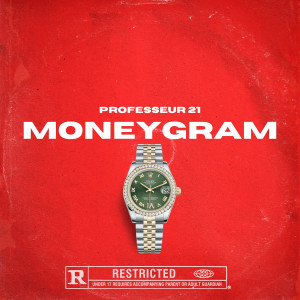 Listen to moneygram (Explicit) song with lyrics from professeur 21
