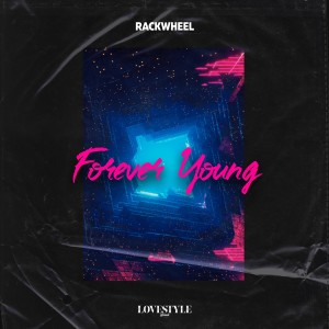 Rackwheel的專輯Forever Young (Extended Mix)
