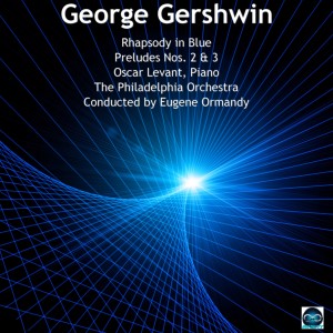 Album Gershwin: Rhapsody in Blue, Preludes Nos. 2 & 3 from Oscar Levant