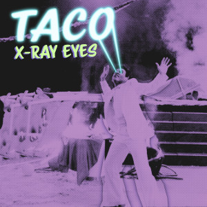 อัลบัม X-Ray Eyes (Remastered 2023) ศิลปิน Taco