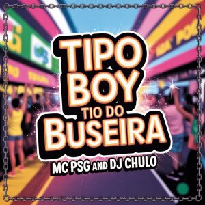 Listen to Tipo Boy Tio Do Buseira (Explicit) song with lyrics from Mc Psg