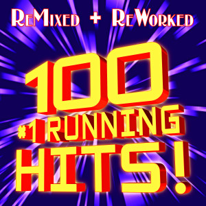 Workout Heroes的專輯100 #1 Running Hits! Remixed + Reworked