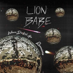 收聽LION BABE的Where Do We Go (Armand Van Helden’s Grandpa's In Ibiza Dub)歌詞歌曲