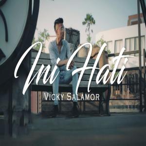 收听Vicky Salamor的Ini Hati歌词歌曲