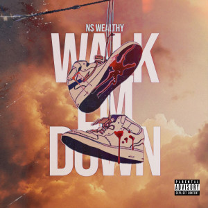 อัลบัม Walk Em Down (Explicit) ศิลปิน NS WEALTHY