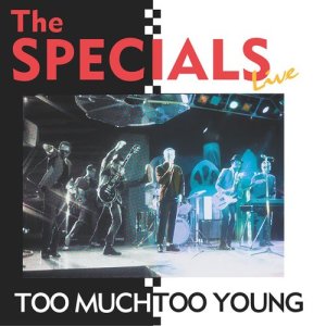 The Special AKA的專輯Too Much Too Young (Live)