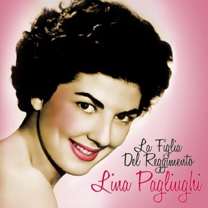 อัลบัม Donizetti: La Figlia Del Reggimento ศิลปิน Lina Pagliughi
