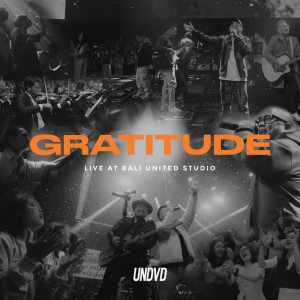 Album Gratitude (Live at Bali United Studio) oleh UNDVD