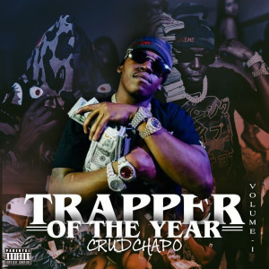 Album Trapper of the Year (Explicit) oleh Crudchapo