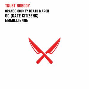 Listen to Trust Nobody [feat. GC (Gate Citizens) & Emmillienne] song with lyrics from Orange County Death March
