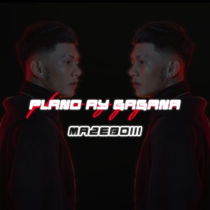 Listen to Plano Ay Gagana song with lyrics from Mazeboiii