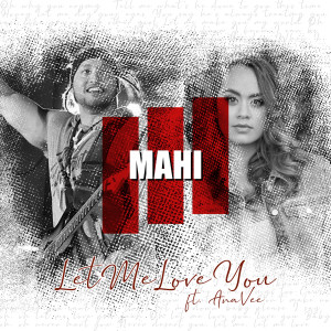 Listen to Let Me Love You song with lyrics from Mahi