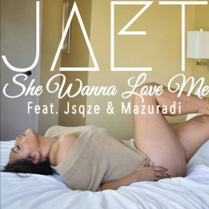Album She Wanna Love Me oleh Jsqze