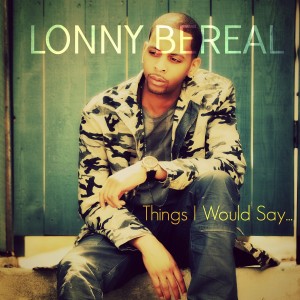 Lonny Bereal的專輯Things I Would Say - Single
