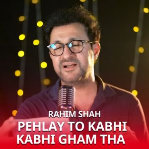 Album Pehlay To Kabhi Kabhi Gham Tha from 