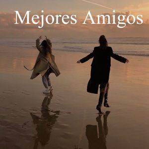 Amigos的专辑Mejores Amigos