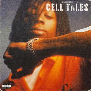 收聽Lil Loaded的Cell Tales (Explicit)歌詞歌曲