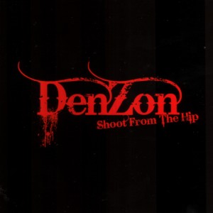 收聽DenZon的Shoot from the Hip歌詞歌曲