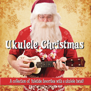 Ukulele Christmas的專輯Ukulele Christmas