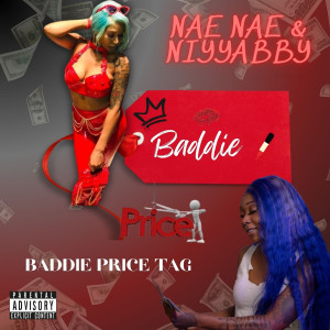 Listen to Baddie Price Tag (Explicit) song with lyrics from Nae Nae