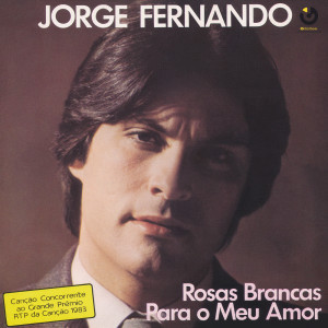Album Rosas Brancas para o Meu Amor from Jorge Fernando