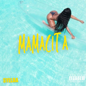 Album Mamacita (Explicit) from Syllaa