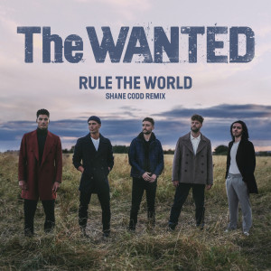 The Wanted的專輯Rule The World (Shane Codd Remix)