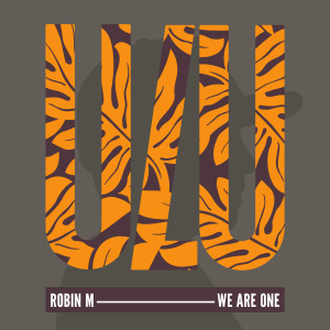 Robin M的專輯We Are One (Radio Edit)