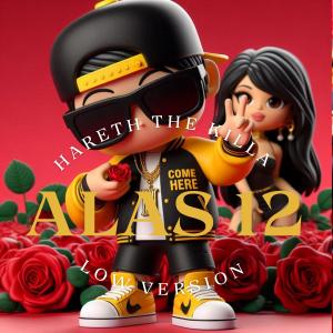 收聽Hareth the Killa的A LAS 12 (Low Version)歌詞歌曲