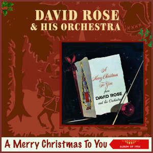 อัลบัม A Merry Christmas To You (Album of 1956) ศิลปิน David Rose & His Orchestra