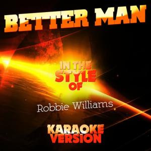 收聽Ameritz Audio Karaoke的Better Man (Karaoke Version)歌詞歌曲