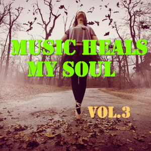 อัลบัม Music Heals My Soul, Vol.3 ศิลปิน Various Artists
