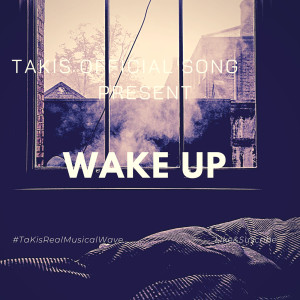Dengarkan Wake Up lagu dari Takis dengan lirik