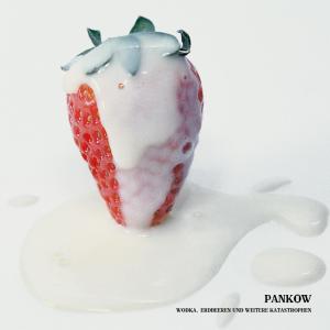Pankow的专辑Wodka, Erdbeeren Und Weitere Katastrophen