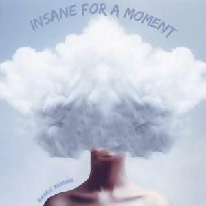 KAREN HARDING的專輯Insane For A Moment