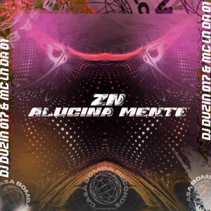 MC Ln da 01的專輯Zn Alucina Mente (Explicit)